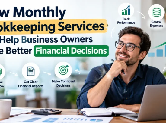 How Monthly Bookkeeping Services Can Help Business Owners Make Better Financial Decisions